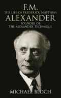 Cover: F.M.: The Life Of Frederick Matthias Alexander - Abacus
