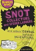 Cover: Snot Collectors and Spider Ladders and Other Bonkers Inventions - Scholastic