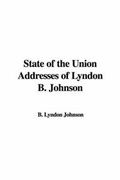Cover: State of the Union Addresses of Lyndon B. Johnson - IndyPublish.com