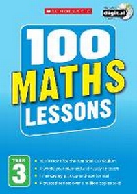 Enlarge image Cover: 100 Maths Lessons: Year 3 - Scholastic