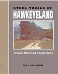 Cover: Steel Trails of Hawkeyeland - Indiana University Press