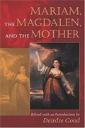 Cover: Mariam, the Magdalen and the Mother - Indiana University Press