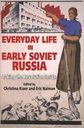Cover: Everyday Life in Early Soviet Russia - Indiana University Press
