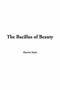 Cover: The Bacillus of Beauty - IndyPublish.com