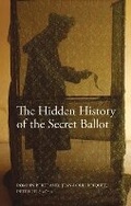 Cover: The Hidden History of the Secret Ballot - Indiana University Press