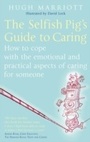 Cover: The Selfish Pig's Guide To Caring - Piatkus Books