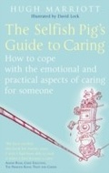 Cover: The Selfish Pig's Guide To Caring - Piatkus Books