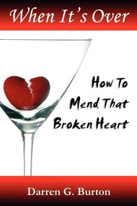 Abbildung von: When It's Over : How To Mend That Broken Heart - Lulu.com