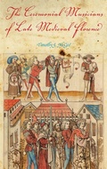 Cover: The Ceremonial Musicians of Late Medieval Florence - Indiana University Press