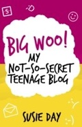 Cover: Big Woo! My Not -So-Secret Teenage Blog - Marion Lloyd Books