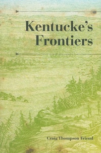 Enlarge image Cover: Kentucke's Frontiers - Indiana University Press