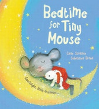 Enlarge image Cover: Bedtime for Tiny Mouse - Scholastic