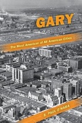 Cover: Gary, the Most American of All American Cities - Indiana University Press