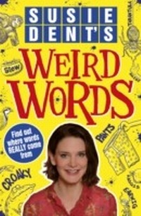 Abbildung von: Susie Dent's Weird Words - Scholastic