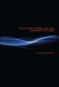 Cover: Political Crime and the Memory of Loss - Indiana University Press