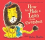 Cover: How to Hide a Lion from Grandma - Alison Green Books