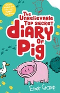 Cover: The Unbelievable Top Secret Diary of Pig - Scholastic