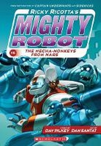 Enlarge image Cover: Ricky Ricotta's Mighty Robot vs the Mecha-Monkeys from Mars - Scholastic