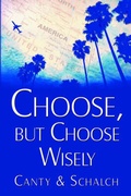 Cover: Choose, But Choose Wisely - Publish America
