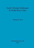 Cover: Early Christian Settlement in North-West Ulster - BAR Publishing