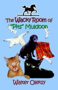 Cover: The Wacky Room of 'Pits' Muldoon - Publish America