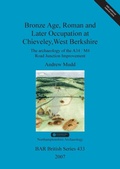 Cover: Bronze Age, Roman and later occupation at Chieveley, West Berkshire - BAR Publishing
