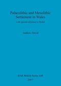 Cover: Palaeolithic and Mesolithic Settlement in Wales - BAR Publishing