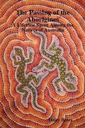 Cover: The Passing of the Aborigines: A Lifetime Spent Among the Natives of Australia - Lulu.com