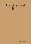 Cover: Hank's Last Ride - Lulu.com