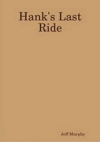 Enlarge image Cover: Hank's Last Ride - Lulu.com