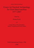 Cover: Essays in Classical Archaeology for Eleni Hatzivassiliou 1977-2007 - BAR Publishing