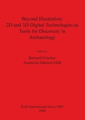 Cover: Beyond Illustration: 2D and 3D Digital Technologies as Tools for Discovery in Archaeology - BAR Publishing