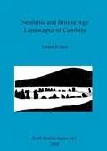 Cover: Neolithic and Bronze Age Landscapes of Cumbria - BAR Publishing
