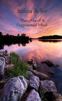 Enlarge image Cover: Thoughts of A Fragmented Mind - Lulu.com