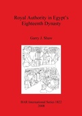 Cover: Royal Authority in Egypt's Eighteenth Dynasty - BAR Publishing