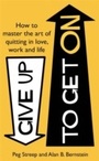 Cover: Give Up to Get On - Piatkus Books