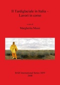 Cover: Il Tardiglaciale in Italia - Lavori in corso - BAR Publishing
