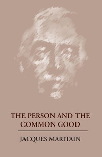 Enlarge image Cover: The Person and the Common Good - University of Notre Dame Press