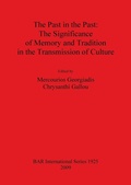 Cover: The Past in the Past: The Significance of Memory and Tradition in the Transmission of Culture - BAR Publishing