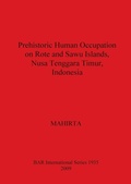 Cover: Prehistoric Human Occupation on Rote and Sawu Islands Nusa Tenggara Timur Indonesia - British Archaeological Reports