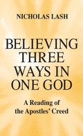 Cover: Believing Three Ways in One God - University of Notre Dame Press