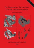 Cover: The Dispersal of the Neolithic over the Arabian Peninsula - BAR Publishing