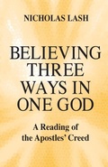Cover: Believing Three Ways in One God - University of Notre Dame Press