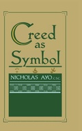 Cover: Creed As Symbol - University of Notre Dame Press