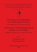 Cover: Technology and Methodology for Archaeological Practice: Practical applications for the reconstruction of the past / Technologie et Methodologie pour l - BAR Publishing