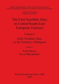 Cover: The First Neolithic Sites in Central/South-East European Transect - BAR Publishing
