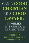 Cover: Can a Good Christian Be a Good Lawyer? - University of Notre Dame Press