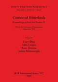 Cover: Connected Hinterlands: Proceedings of Red Sea Project IV held at the University of Southampton September 2008 - BAR Publishing