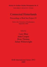 Enlarge image Cover: Connected Hinterlands: Proceedings of Red Sea Project IV held at the University of Southampton September 2008 - BAR Publishing
