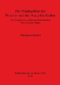 Cover: Die Prunkgraeber der Wessex- und der Aunjetitz-Kultur - BAR Publishing